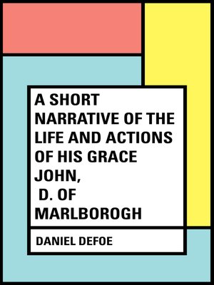 cover image of A Short Narrative of the Life and Actions of His Grace John, D. of Marlborogh